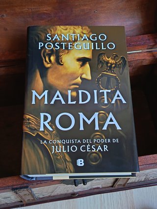 Maldita Roma - Santiago Posteguillo (1ª Edición)