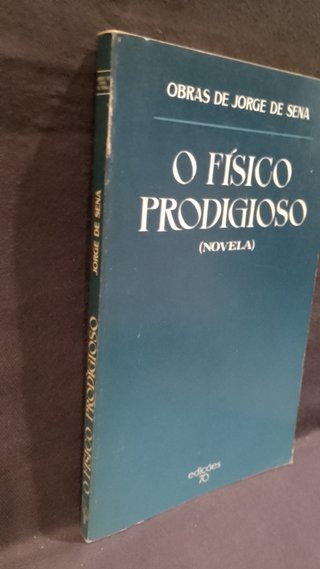 O Físico Prodigioso (Novela) Jorge de Sena