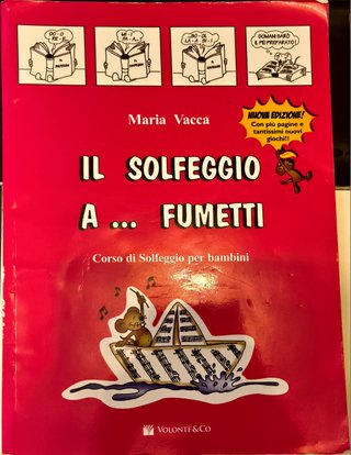 Il solfeggio a... fumetti. Corso di solfeggio p...