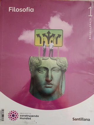 Filosofía 1 Bachillerato : Proyecto construyend...