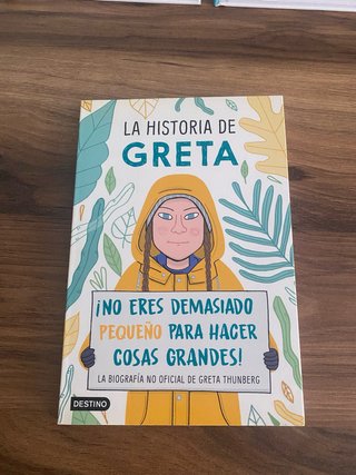 La historia de Greta : ¡no eres demasiado peque...