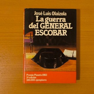 La guerra del general Escobar -Premio Planeta 1983