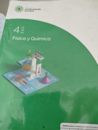 Física y química 4 ESO : Proyecto construyendo ...