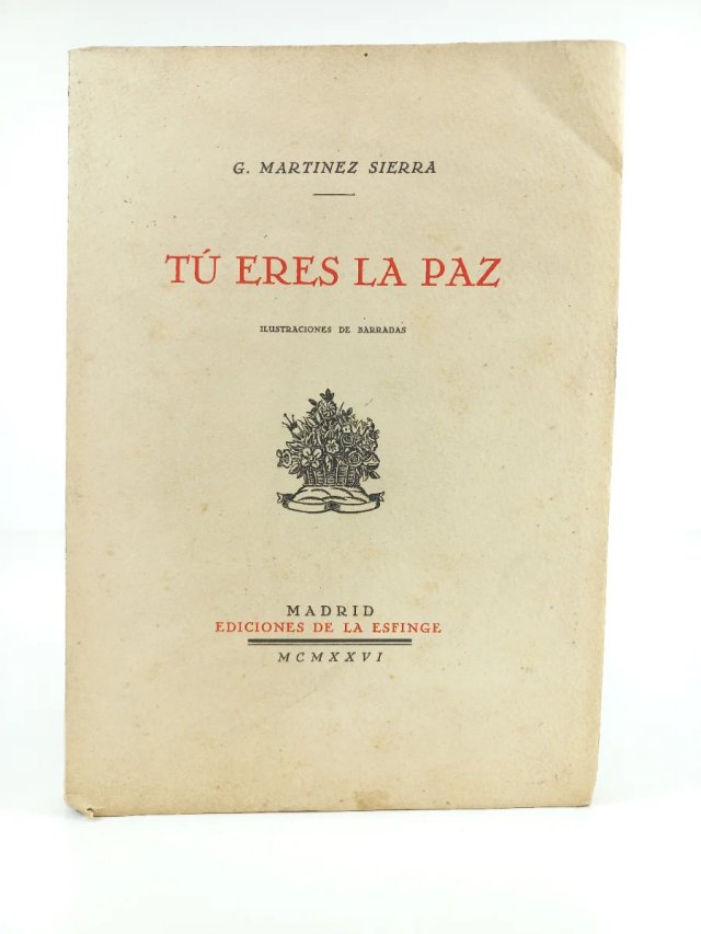 Tu eres la Paz. Gregorio Martínez Sierra.