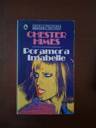 Chester Himes. Ed. Bruguera. Novela negra