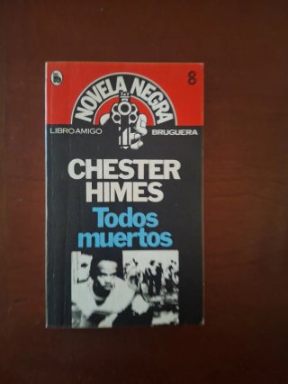 Chester Himes. Ed. Bruguera. Novela negra