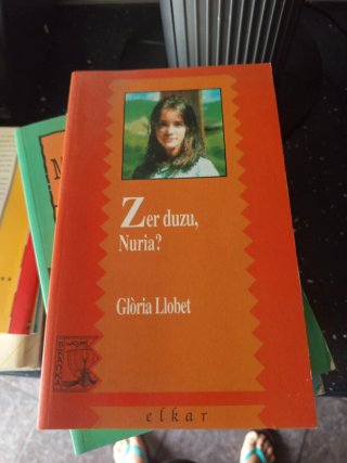 ZER DUZU, NURIA?