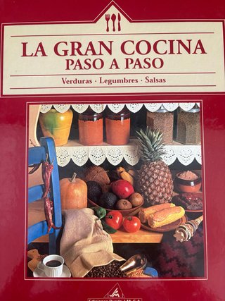 La gran cocina Paso a paso. Verduras. Legumbres...