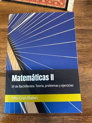 Matemáticas II: 2º de Bachillerato. Teoría, pro...
