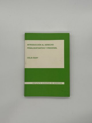 Introducción al Derecho Penal Sustantivo y Procesa