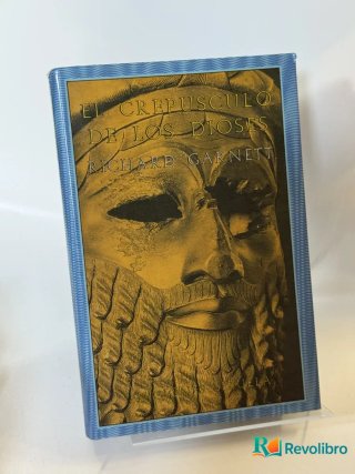 El crepúsculo de los dioses - Richard Garnett