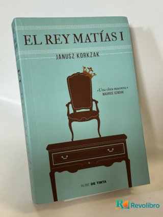 El Rey Matías I - Janusz Korczak