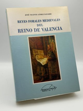 Reyes forales medievales del Reino de Valencia - José Vicent
