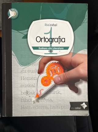 Ortografia, 1 DBH euskara eta literatura : I.ba...