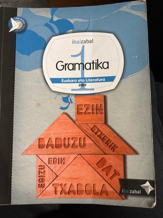 Gramatika 1, DBH euskara eta literatura : I.bai...