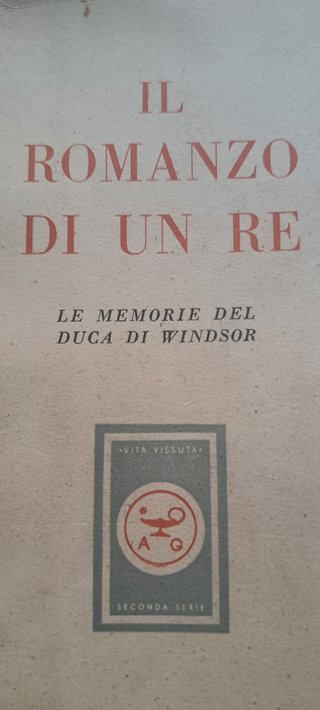Il romanzo di un re.Le memorie del Duca di Windsor