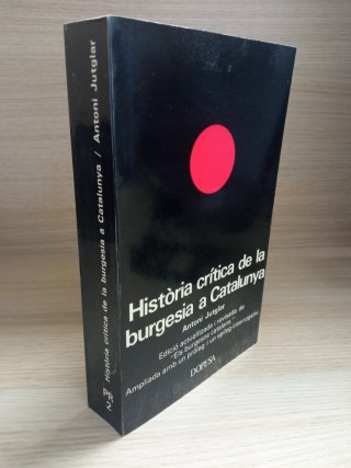Història crítica de la burgesia a Catalunya 1a Ed.