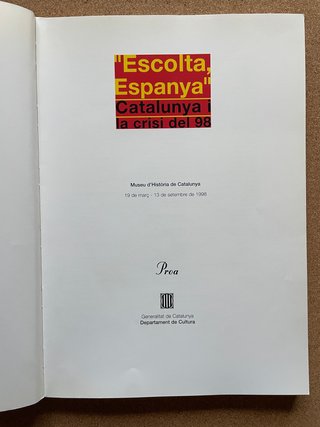 Escolta Espanya: Catalunya i la crisi del 98 : ...