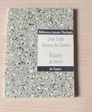 Bajarse al moro, de José Luis Alonso de Santos