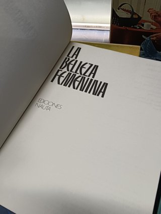 libros, EDICIONES NAUTA 1972 - La belleza femenina, La decoración, La casa, La cocina, La vida sexual