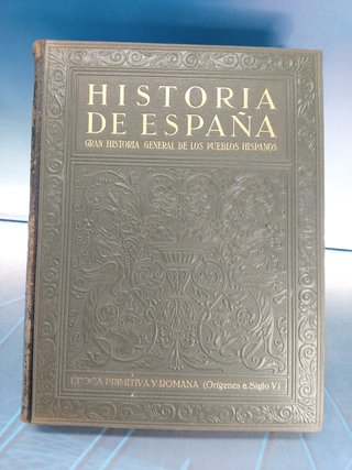 Historia de España. Gran Historia General de los Pueblos Hispanos. Tomo I