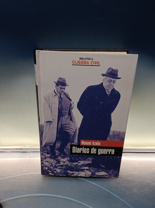 Dos libros, Manuel Azaña. Diarios de guerra + Azaña Edicion de vicente alberto serrano