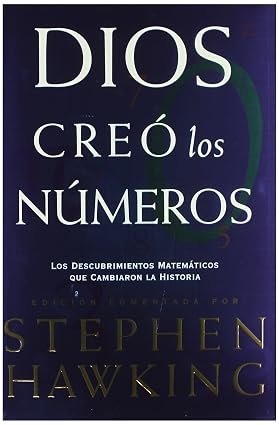 Dios creó los números: Los descubrimientos matemát