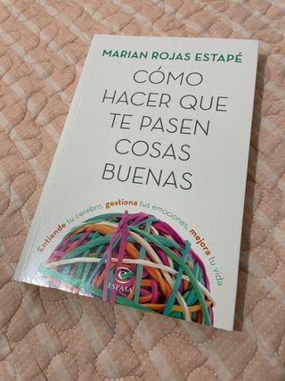 Cómo hacer que te pasen cosas buenas : entiende...