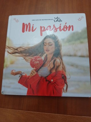Mi pasión : una guía de inspiración by Lola Lolita