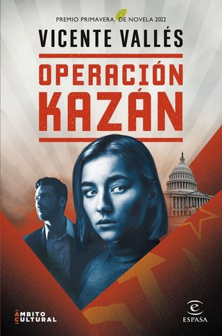 Operación Kazán: Premio Primavera de Novela 2022 (