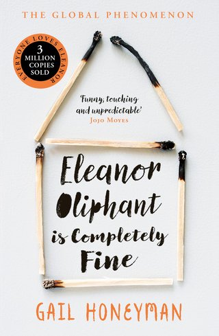 Eleanor Oliphant is Completely Fine: The unforgett