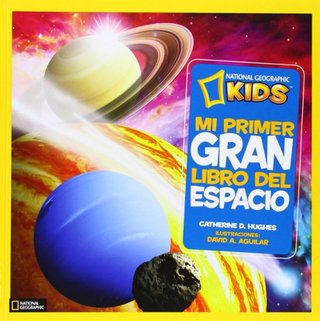 Mi primer gran libro del espacio National Geograph