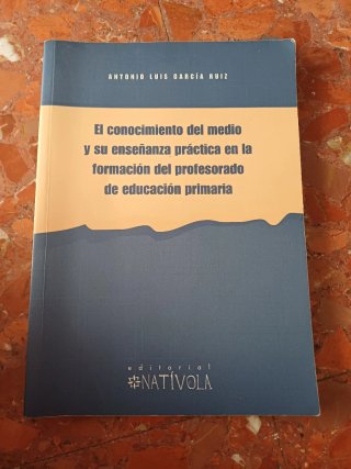 El conocimiento del medio y su enseñanza prácti...