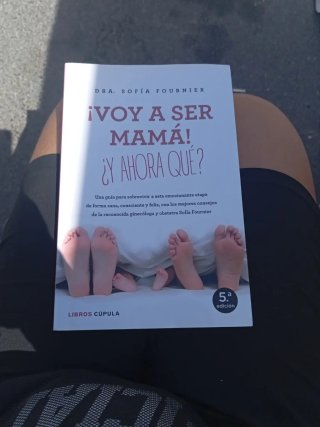 ¡Voy a ser mamá! ¿y ahora qué? una guía para so...