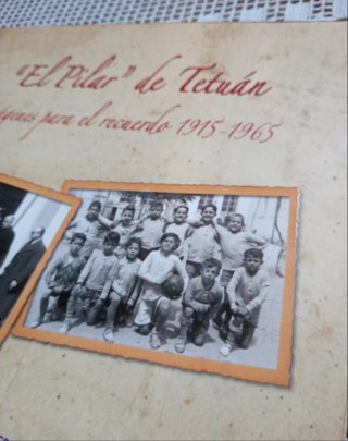 "El Pilar" de Tetuán - imágenes para el recuerdo.