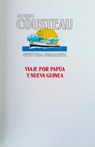 Libro Viaje por Papúa y Nueva Guinea. J. Cousteau