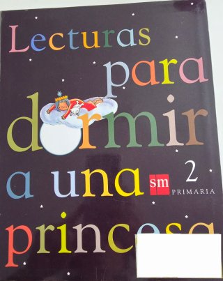 Lecturas para dormir a una princesa. 2 Primaria