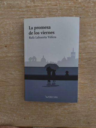 La promesa de los viernes. Rafa Lahuerta.