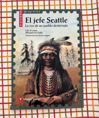 El jefe Seattle la voz de un pueblo desterrado