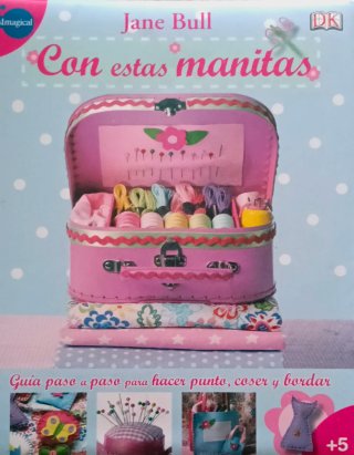 Con estas manitas. Manualidades paso a paso