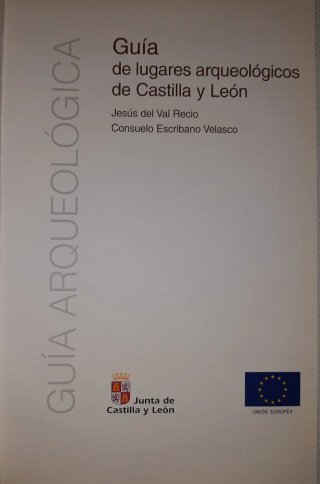 Guía de lugares arqueológicos de Castilla y León