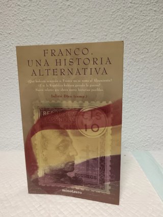 Franco. Una historia alternativa (Ucronía)