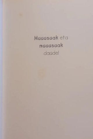 "Derrigorrez, musurik ez" liburua