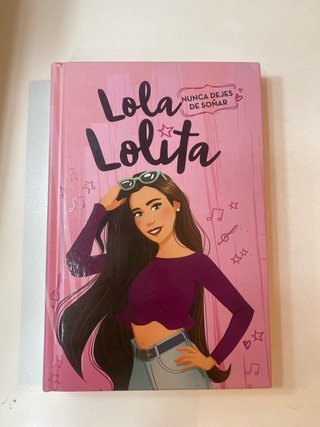 Libro Lola Lolita: Nunca dejes de soñar