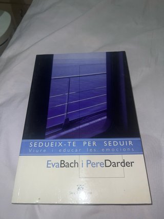 SEDUEIX-TE PER SEDUIR - Eva Bach i Pere Darder