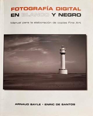 Fotografía Digital en Blanco y Negro - Bayle/S