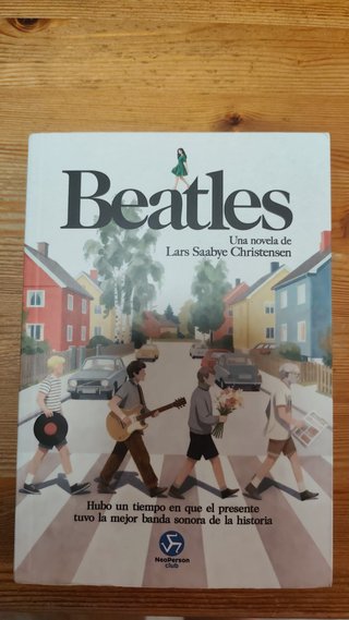 Beatles. Una novela de Lars Saabye Christensen:...