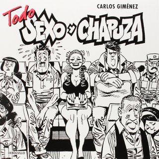 Todo sexo y chapuzas. Carlos Gimenez