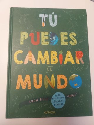 Tú puedes cambiar el mundo