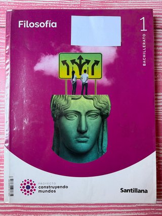 Filosofía 1 Bachillerato : Proyecto construyend...